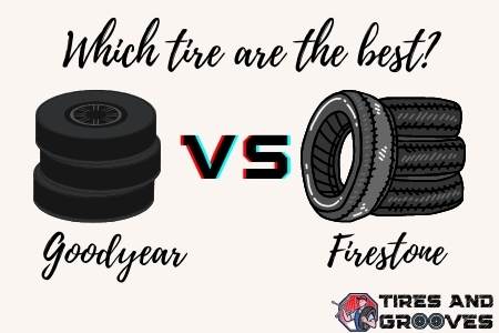 Goodyear vs. Firestone: Which Tires Are The Best? – Tires and Grooves